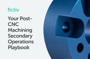 From Parts to Product: Your Post-CNC Machining Secondary Operations Playbook