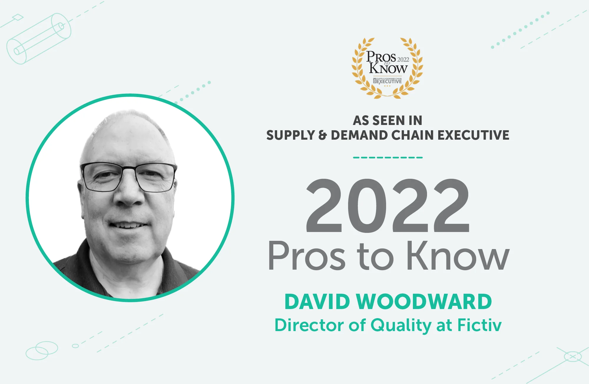 David Woodward, Director of Quality at Fictiv, winner of 2022 Pros to Know award