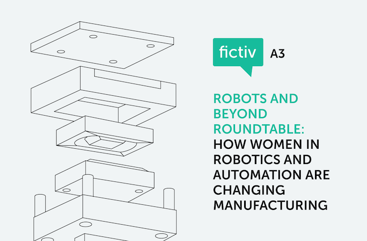 Robots and Beyond Roundtable: How Women in Robotics and Automation are Changing Manufacturing Robots and Beyond Roundtable: How Women in Robotics and Automation are Changing Manufacturing