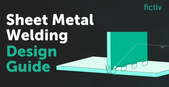 sheet metal guide - Fictiv Fictiv sheet metal welding guide