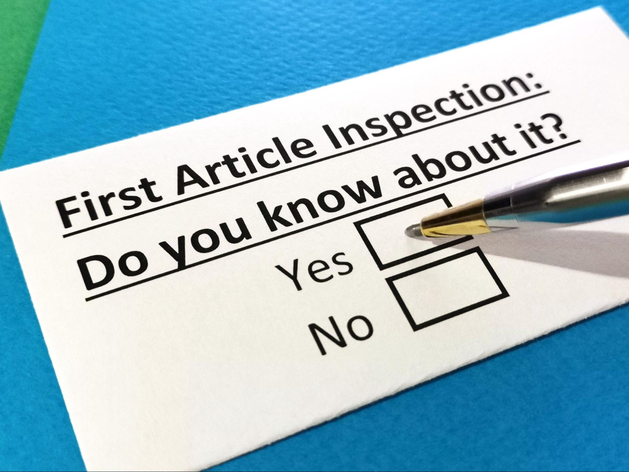 Learn about first article inspection (FAI)
