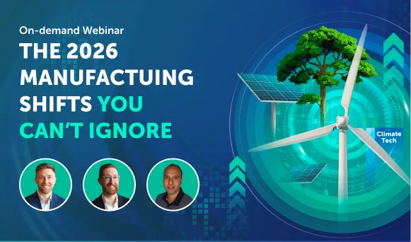 On-demand webinar banner for 'The 2026 Manufacturing Shifts You Can't Ignore' showing a wind turbine, solar panels, and three speaker photos in circular frames.