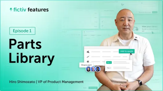 Fictiv Features video: Parts Library