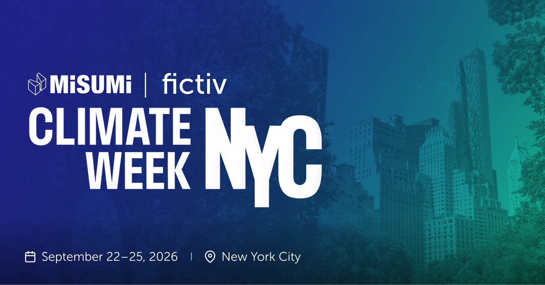 MiSUMi and fictiv Climate Week NYC banner with NYC skyline, gradient blue-to-teal background, and dates (Sept 22–25, 2026) in New York City.