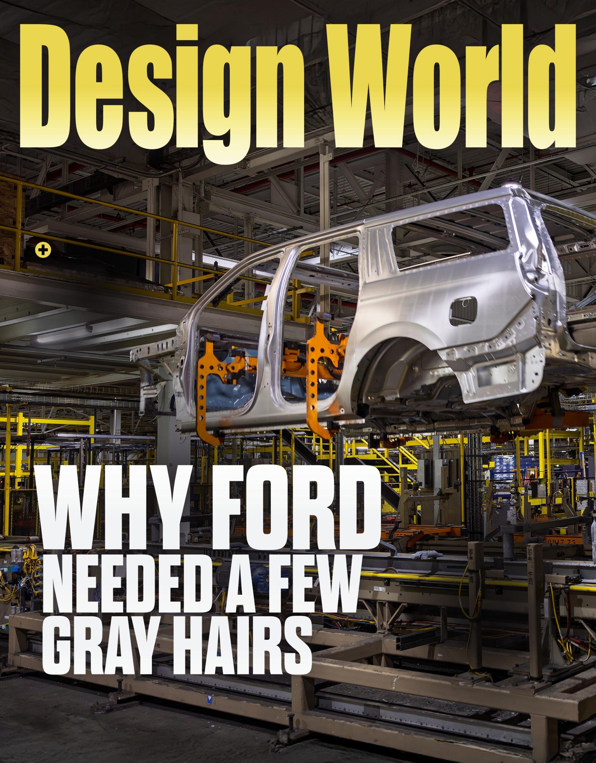 Magazine cover: Ford car body on an assembly line with bold title text reading 'WHY FORD NEEDed A FEW GRAY HAIRS' at the bottom viewport